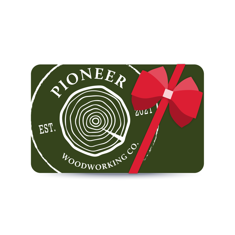 Pioneer Woodworking Co. Digital Gift Card